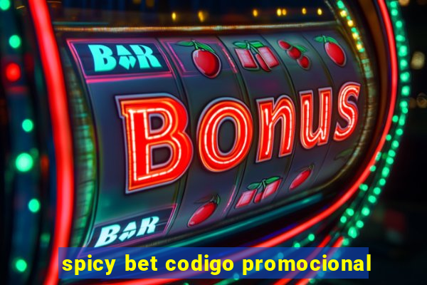 spicy bet codigo promocional